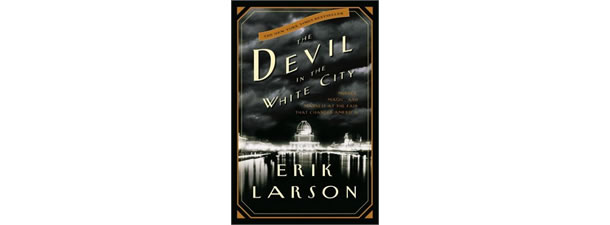 The Devil in the White City – Erik Larson