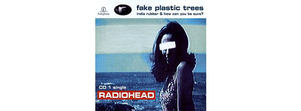 Fake Plastic Trees – Radiohead