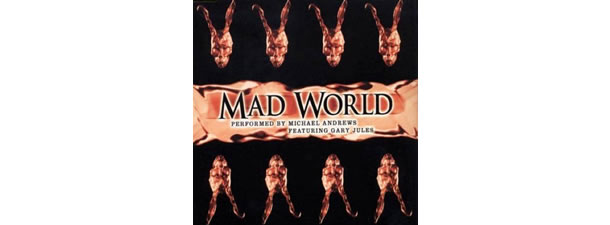 Mad World – Michael Andrews, Gary Jules